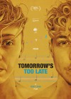 Tomorrow's Too Late