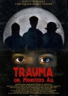 Trauma or, Monsters All