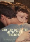Why Did You Invite Me to Your Wedding?